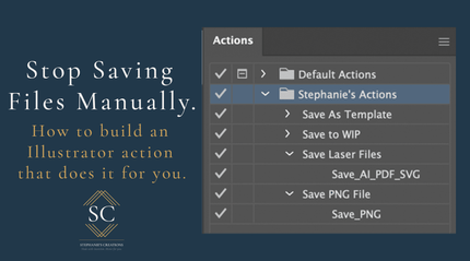 How to Create an Illustrator Action to Save Your Files Automatically (And the Script That Does It Even Better) - Stephanie's Creations