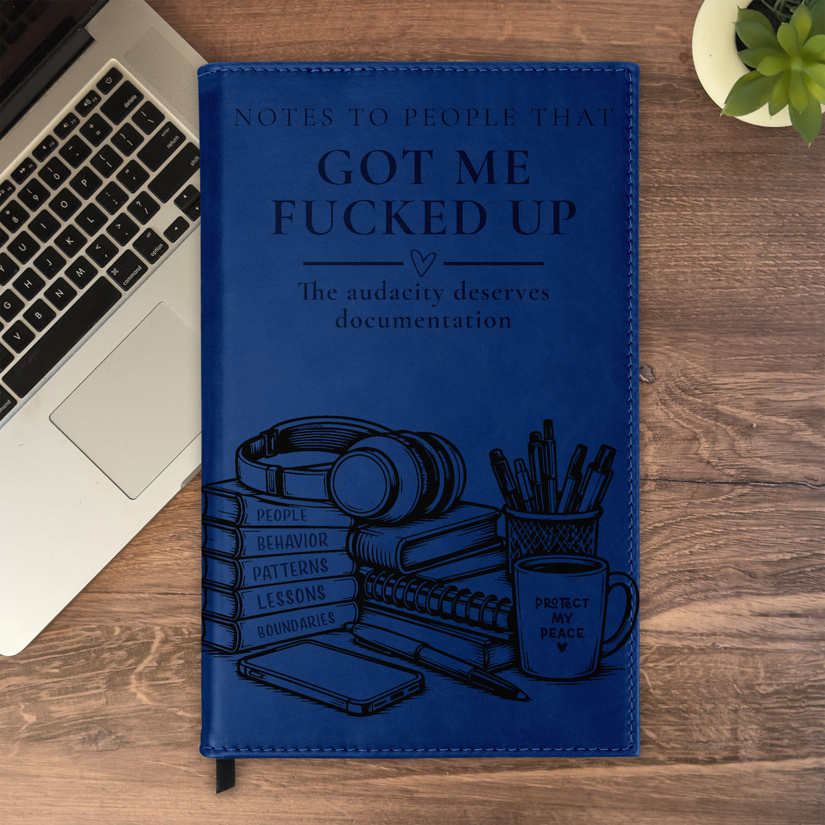 Funny Leatherette Journal | Notes to People That Got Me Fucked Up